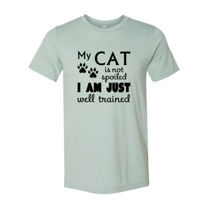 DT0175 My Cat Is Not Spoiled Shirt